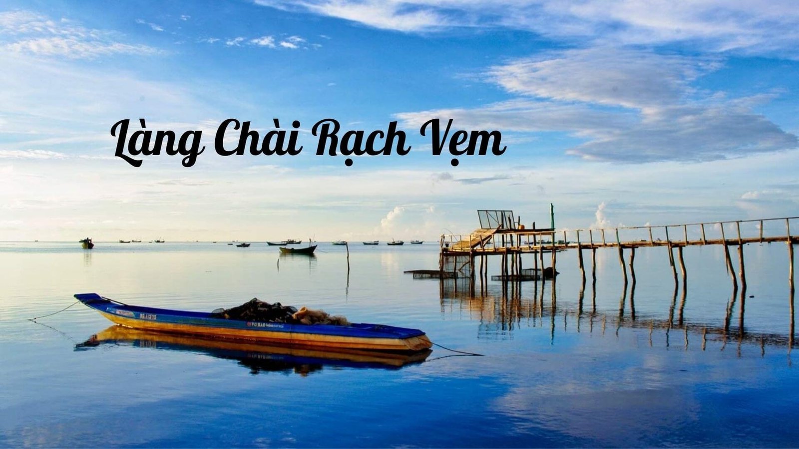 Phú Quốc có gì đặc biệt: Làng chài Rạch Vẹm